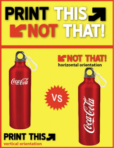 Text reads: "Print this not that. Horizontal orientation." Pictured are two custom branded logo bottles. One shows the logo smaller horizontal orientation. The other shows the logo going vertically and larger.
