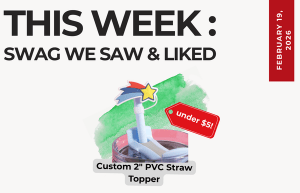Text above reads "This Week: Swag We Saw and Liked." Below an image of a 2" custom PVC straw topper on top of a straw. The topper is in the shape of a shooting star with rainbow streaks.