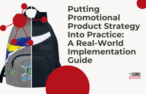 Text: "Putting Promotional Product Strategy Into Practice: A Real-World Implementation Guide" with a photo of a backpack split in half. Half of the backpack is custom branded, the other is not