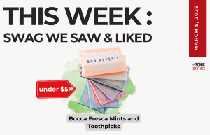 Text above reads "This Week: Swag We Saw and Liked." Below is an image of the rectangle shapes bocca fresca pint and toothpick packs. There's a small red label pointing to the packages that says "under $5"