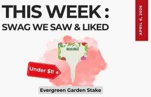 Text above reads "This Week: Swag We Saw and Liked." Below is an image of the Garden Stake with a small red tag that reads "under #1!" pointing to the stake.