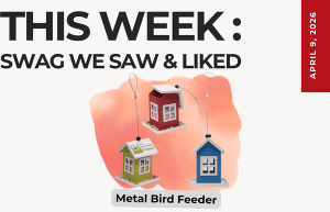 Text above reads "This Week: Swag We Saw and Liked." Below is an image of three Metal Bird Feeders in red, green and blue