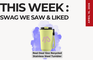 Text above reads "This Week: Swag We Saw and Liked." Below is an image of the Real Deal 12oz Recycled Stainless Steel Tumbler
