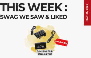 Promotional banner: 'This Week: Swag We Saw & Liked' with a 3-in-1 Golf Club Cleaning Tool and an 'under $5' tag. May 21, 2026 date strip on the side.
