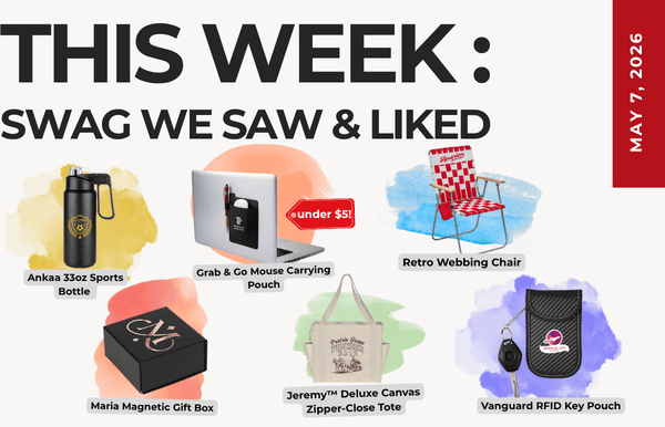 Collage for a blog post titled 'THIS WEEK: SWAG WE SAW & LIKED' featuring six swag items: bottle, mouse pouch, retro chair, gift box, canvas tote, and RFID key pouch, dated May 7, 2026.