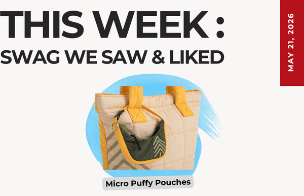 This week’s feature image: Micro Puffy Pouches on a blue circle with yellow handles, May 21, 2026 badge, for Swag We Saw & Liked.