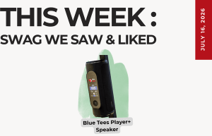 Weekly roundup cover: 'This Week: Swag We Saw & Liked' with a Blue Tees Player+ Speaker on a pale background and a red date strip reading July 16, 2026.