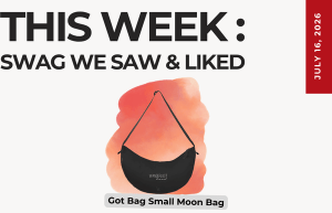 Promo graphic for this week: 'SWAG WE SAW & LIKED' featuring a black Got Bag Small Moon Bag on an orange splash background; date July 16, 2026.