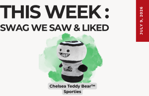 Poster announcing this week's swag feature—Chelsea Teddy Bear™ Sporties—with a green watercolor splash and a vertical date strip reading July 9, 2026.